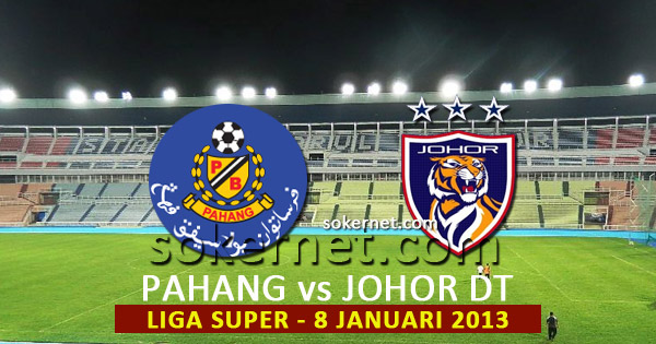 Pahang vs Johor Darul Takzim FC Liga Super 2013, 8 Januari