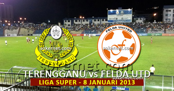 Terengganu vs Felda United Liga Super 2013, 8 Januari