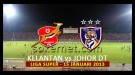 Kelantan vs Johor Darul Takzim 2013